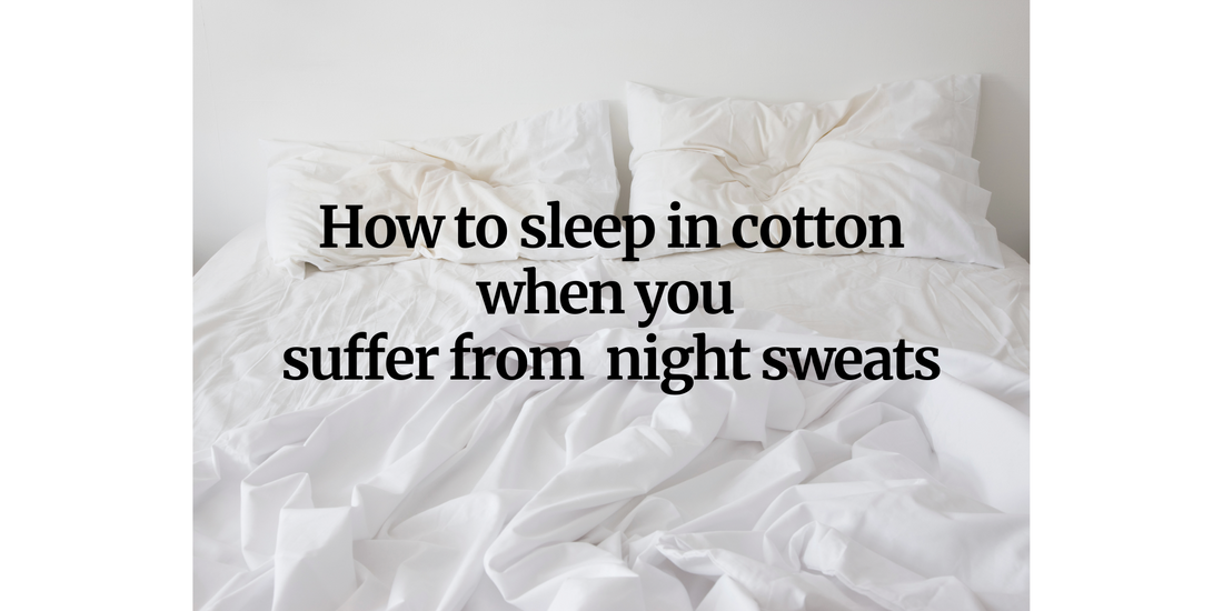 How to Sleep in Cotton When You Have Night Sweats