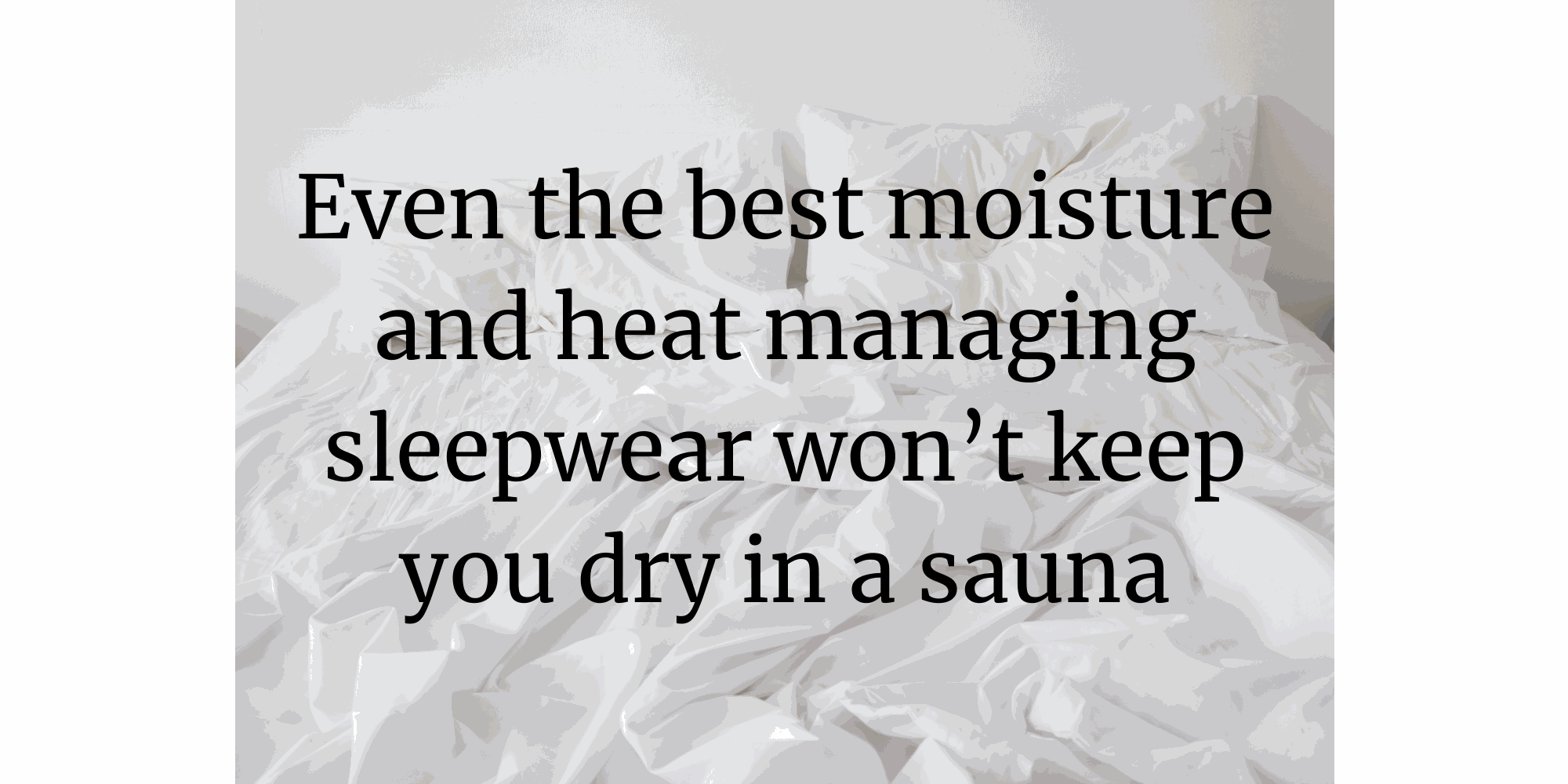 Menopause sleepwear pros and cons. Menopause sleepwear is part of a sleep eco-system.
