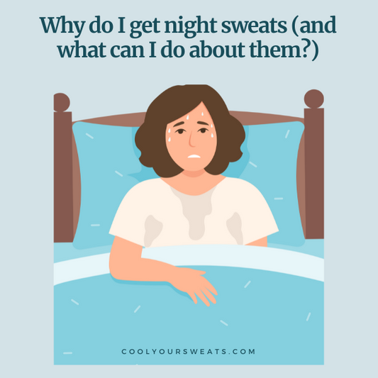 Why do I get night sweats  - and what can I do about them?