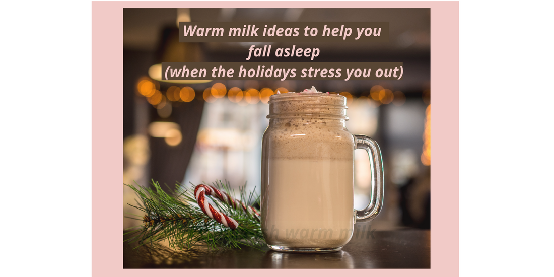 Festive Warm Milk Recipes To Help You Fall Asleep (the holidays can be stressful!)