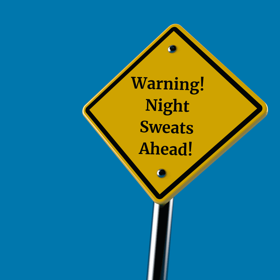 Warning road sign with the phrase "Warning, night sweats ahead!"