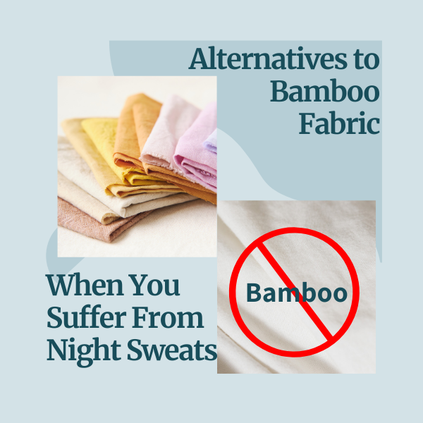 Text about alternatives to bamboo fabric for night sweats with fabric swatches on a light blue background.