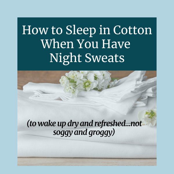 Text overlay on a blue background with white bedding and flowers, discussing sleep in cotton for night sweats.