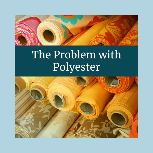 Rolls of colorful fabric with text 'The Problem with Polyester' on a blue background